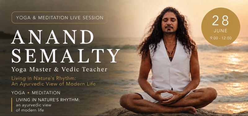 Anand Semalty: Yoga, Meditation & Ayurveda